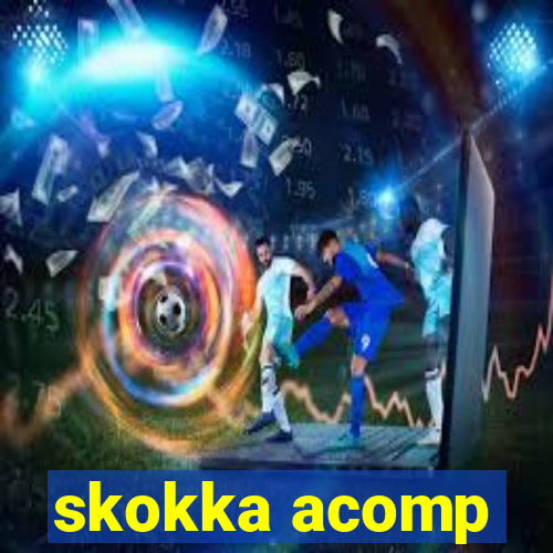 skokka acomp